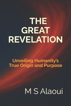 Paperback The Great Revelation: Unveiling Humanity's True Origin and Purpose Book
