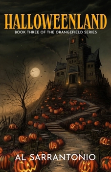 Halloweenland - Book #3 of the Orangefield