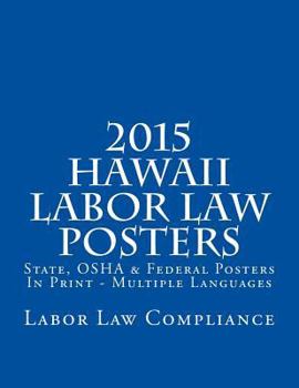 2015 Hawaii Labor Law Posters: State, OSHA & Federal Posters In Print - Multiple Languages