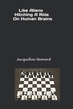 Paperback Like Aliens Hitching A Ride On Human Brains Book