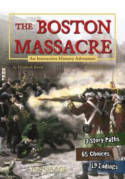 Paperback The Boston Massacre: An Interactive History Adventure Book