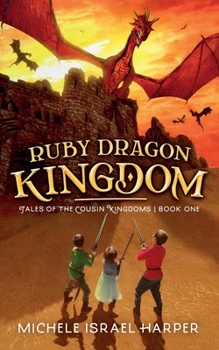 Paperback Ruby Dragon Kingdom: Tales of the Cousin Kingdoms, Book One Book