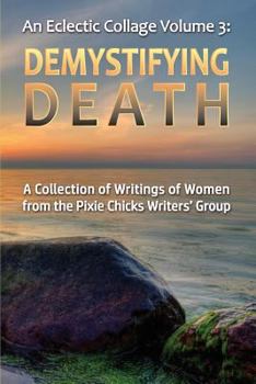 Paperback An Eclectic Collage: Volume 3: Demystifying Death Book