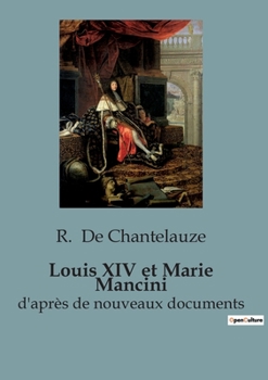 Paperback Louis XIV et Marie Mancini: d'après de nouveaux documents [French] Book