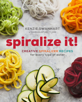 Paperback Spiralize It!: Creative Spiralizer Recipes for Every Type of Eater Book