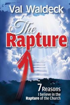 Paperback The Rapture: 7 Reasons I Believe in the Rapture of the Church Book