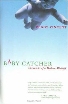 Hardcover Baby Catcher: Chronicles of a Modern Midwife Book