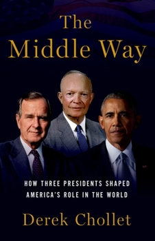 Hardcover The Middle Way: How Three Presidents Shaped America's Role in the World Book