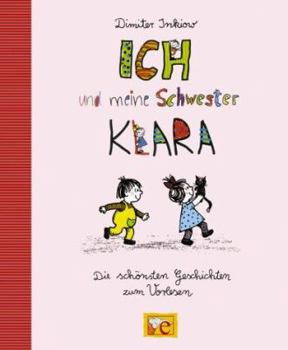 Ich und meine Schwester Klara. Die schönsten Geschichten zum Vorlesen. ( Ab 6 J.). - Book #6 of the Ich und meine Schwester Klara