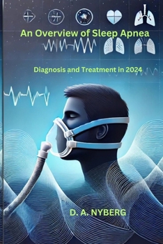 An Overview of Sleep Apnea: Diagnosis and Treatment in 2024