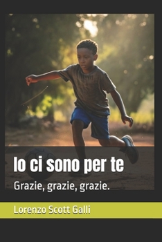 Paperback Io ci sono per te: Grazie, grazie, grazie. [Italian] Book