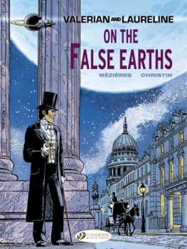 On the False Earths - Book #7 of the Valérian and Laureline