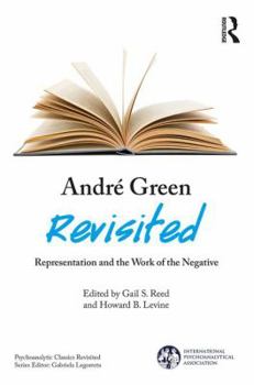 Paperback André Green Revisited: Representation and the Work of the Negative Book