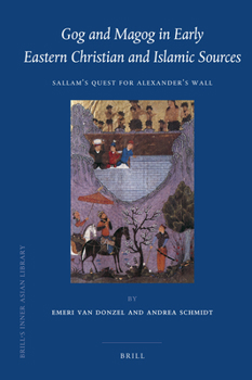 Hardcover Gog and Magog in Early Eastern Christian and Islamic Sources: Sallam's Quest for Alexander's Wall Book