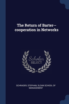 Paperback The Return of Barter--cooperation in Networks Book