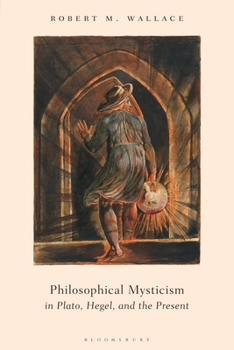 Paperback Philosophical Mysticism in Plato, Hegel, and the Present Book