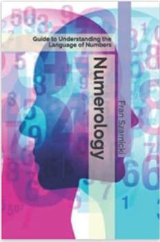 Paperback Numerology: Guide to Understanding the Language of Numbers (Numerology with Fran Szarnicki) Book