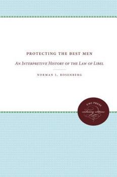 Hardcover Protecting the Best Men: An Interpretive History of the Law of Libel Book