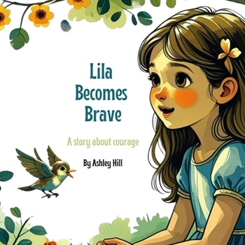 Paperback Lila Becomes Brave: A story about courage Book