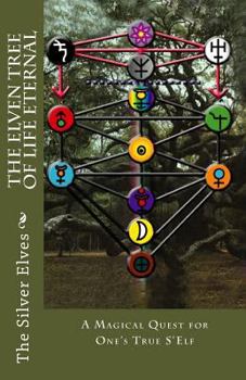 Paperback The Elven Tree of Life Eternal: A Magical Quest for One's True S'Elf Book