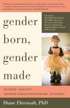 Paperback Gender Born, Gender Made: Raising Healthy Gender-Nonconforming Children Book