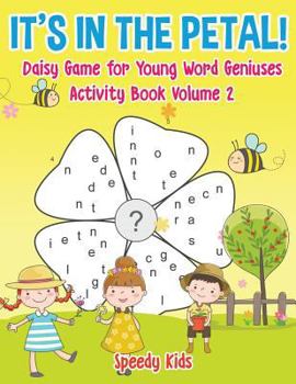 Paperback It's in the Petal! Daisy Game for Young Word Geniuses - Activity Book Volume 2 Book