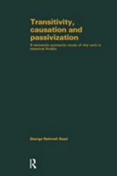 Hardcover Transivity Causation & Passivization: A Semantic-Syntactic Study of the Verb in Classical Arabic. Book