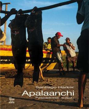 Hardcover Apalaanchi: Pescadores Wayuu [Spanish] Book