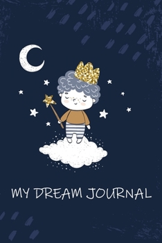 Paperback My Dream journal: ( little boy on a cloud) Notebook for your dreams and their interpretations Book