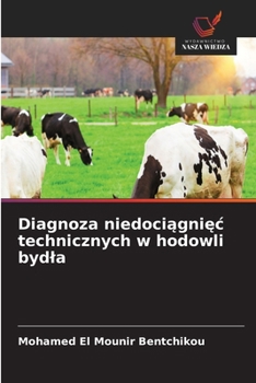 Diagnoza niedociagniec technicznych w hodowli bydla (Polish Edition)