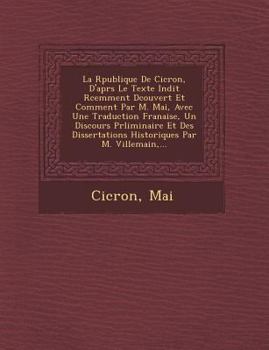 Paperback La R Publique de CIC Ron, D'Apr S Le Texte in Dit R Cemment D Couvert Et Comment Par M. Mai, Avec Une Traduction Fran Aise, Un Discours PR Liminaire [French] Book