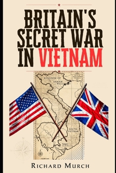 Britain’s Secret War in Vietnam