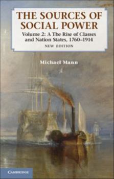 Paperback The Sources of Social Power: Volume 2, the Rise of Classes and Nation-States, 1760-1914 Book