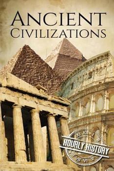 Paperback Ancient Civilizations: A Concise Guide to Ancient Rome, Egypt, and Greece Book