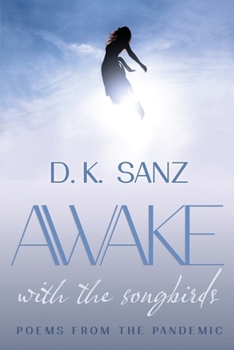 Paperback Awake with the Songbirds: Poems from the Pandemic Book