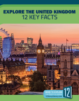 Library Binding Explore the United Kingdom: 12 Key Facts Book