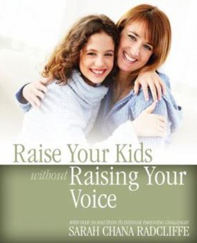 Paperback Raise Your Kids Without Raising Your Voice Book