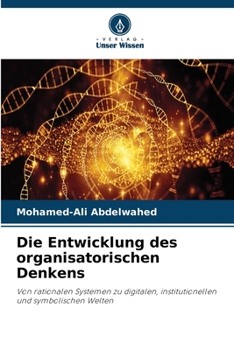 Die Entwicklung des organisatorischen Denkens (German Edition)