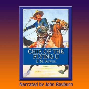 Chip of the Flying U: A Romantic Western