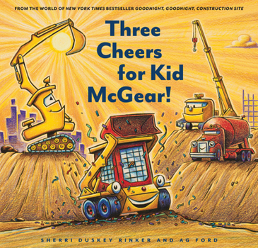 Hardcover Three Cheers for Kid McGear!: (Family Read Aloud Books, Construction Books for Kids, Children's New Experiences Books, Stories in Verse) Book
