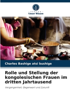 Rolle und Stellung der kongolesischen Frauen im dritten Jahrtausend: Vergangenheit, Gegenwart und Zukunft