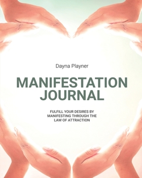 Paperback Manifestation Journal: Manifest Your Desires, Law Of Attraction Book, Mindfulness, Vision Board, Affirmations Book