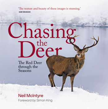 Hardcover Chasing the Deer: The Red Deer Through the Seasons Book