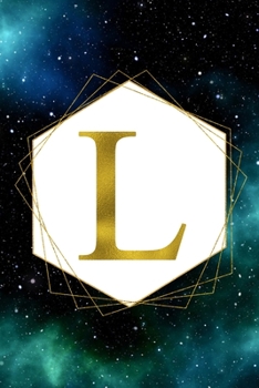 L: Letter L Initial Monogram Notebook - Green Galaxy and Stars with Gold Geometric Frame Monogrammed Blank Lined Note Book, Writing Pad, Journal or ... Women - 120 College Ruled Pages - Size 6x9