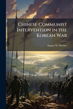 Paperback Chinese Communist Intervention in the Korean War Book