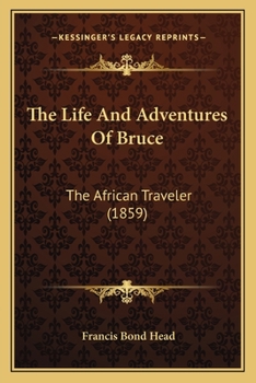 Paperback The Life And Adventures Of Bruce: The African Traveler (1859) Book