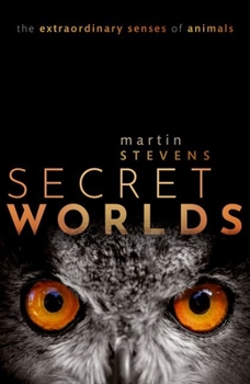 Paperback Secret Worlds: The Extraordinary Senses of Animals Book