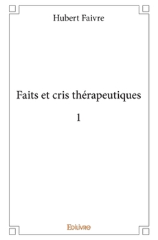 Paperback Faits et cris thérapeutiques 1 [French] Book