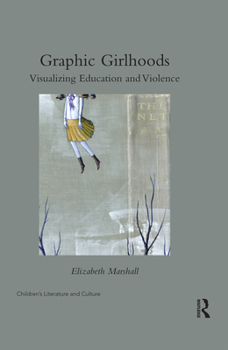 Paperback Graphic Girlhoods: Visualizing Education and Violence Book