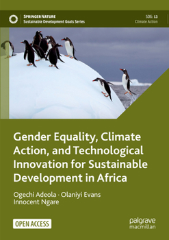 Paperback Gender Equality, Climate Action, and Technological Innovation for Sustainable Development in Africa Book